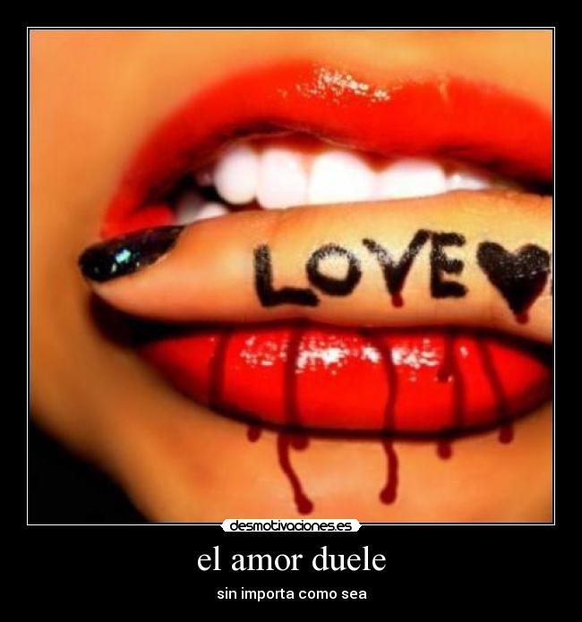 el amor duele - 