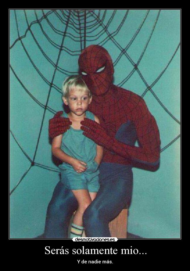 Serás solamente mio... -