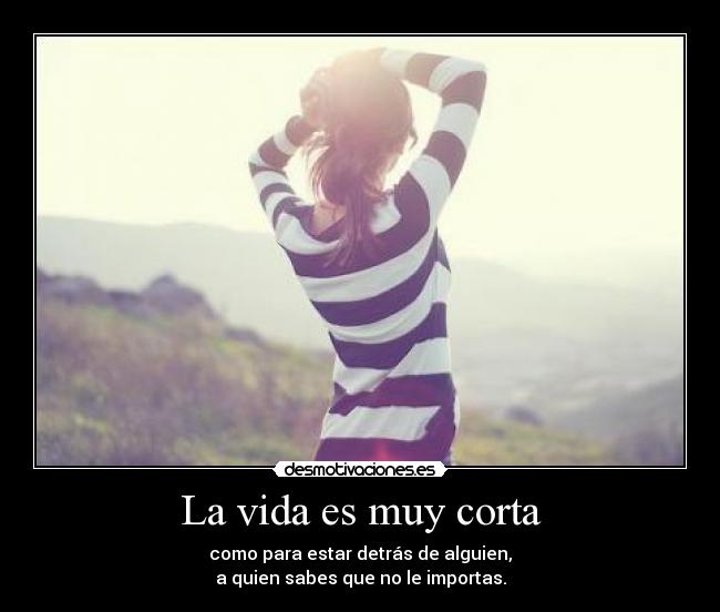 La vida es muy corta - 