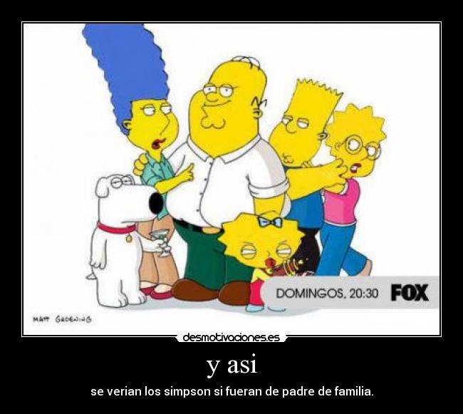 y asi - se verian los simpson si fueran de padre de familia.