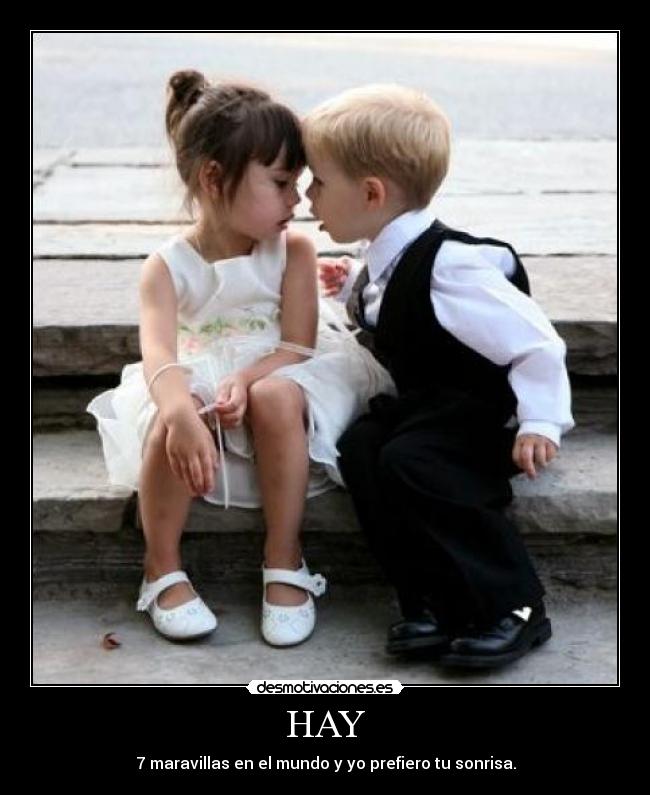 HAY - 7 maravillas en el mundo y yo prefiero tu sonrisa.