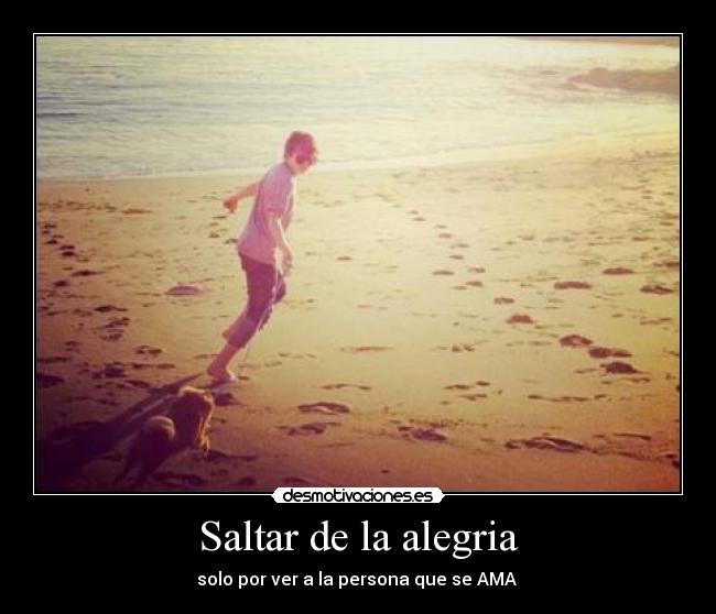 Saltar de la alegria - solo por ver a la persona que se AMA