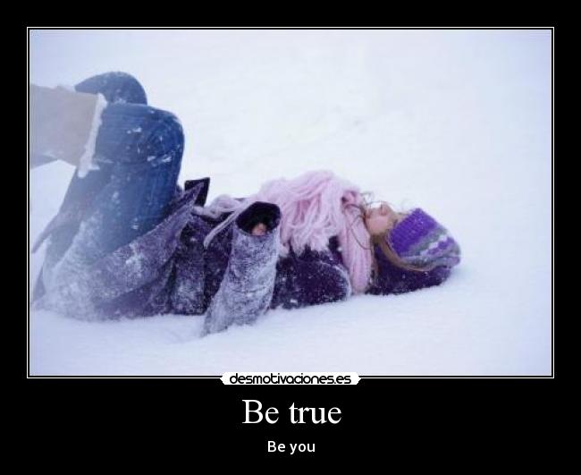 Be true - 