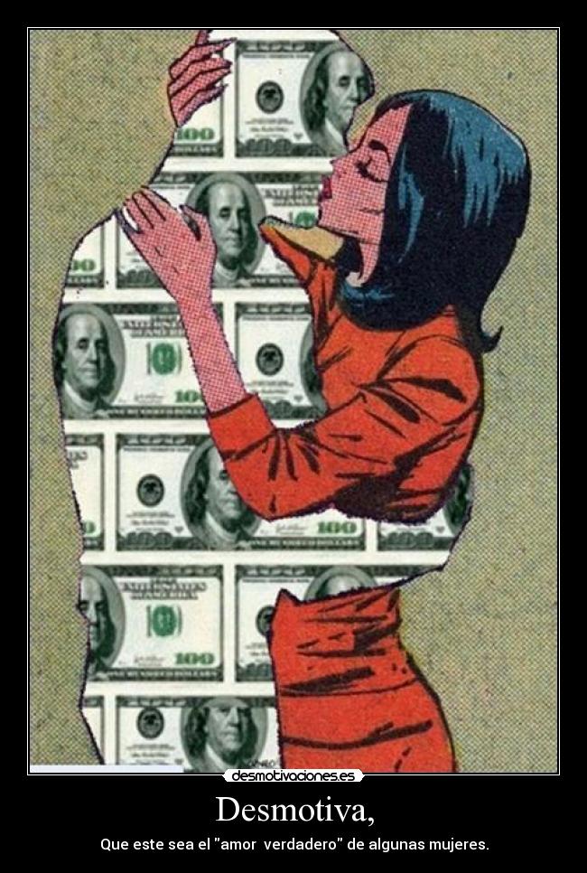 Desmotiva, - Que este sea el amor verdadero de algunas mujeres.