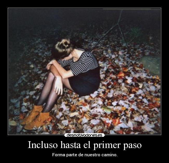 Incluso hasta el primer paso - 