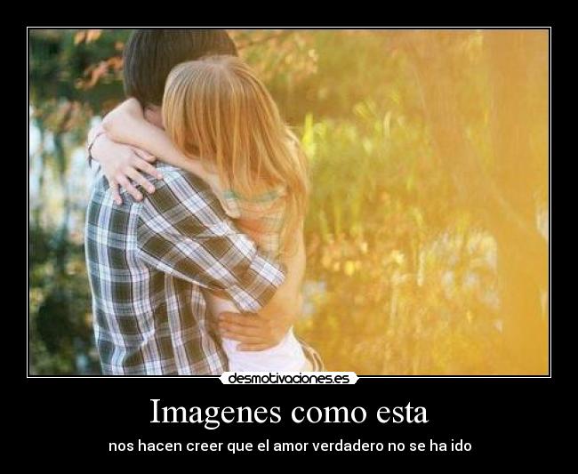 Imagenes como esta - nos hacen creer que el amor verdadero no se ha ido