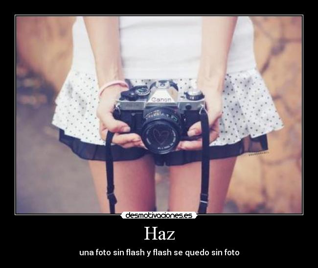 Haz - una foto sin flash y flash se quedo sin foto