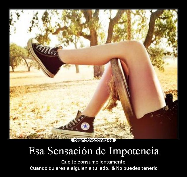 Esa Sensación de Impotencia -