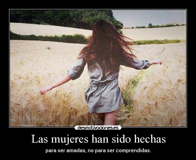 Las mujeres han sido hechas -