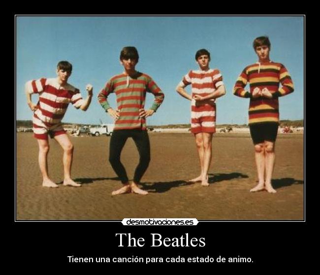 The Beatles - Tienen una canción para cada estado de animo.