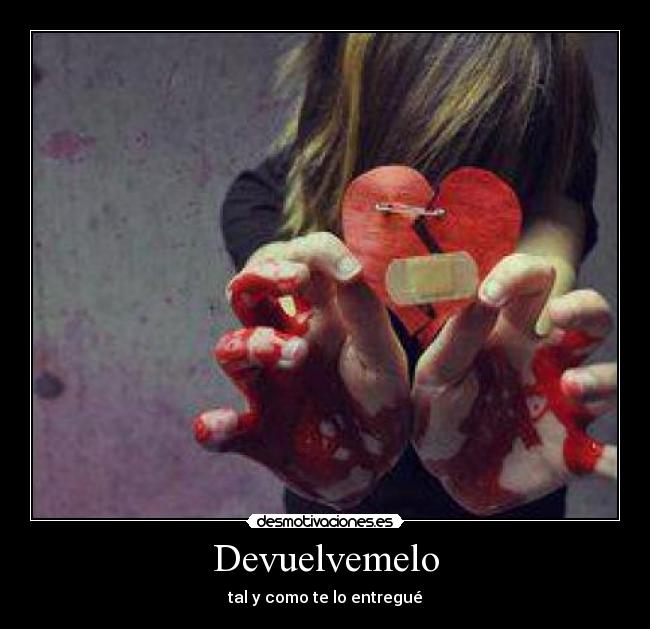 Devuelvemelo - tal y como te lo entregué