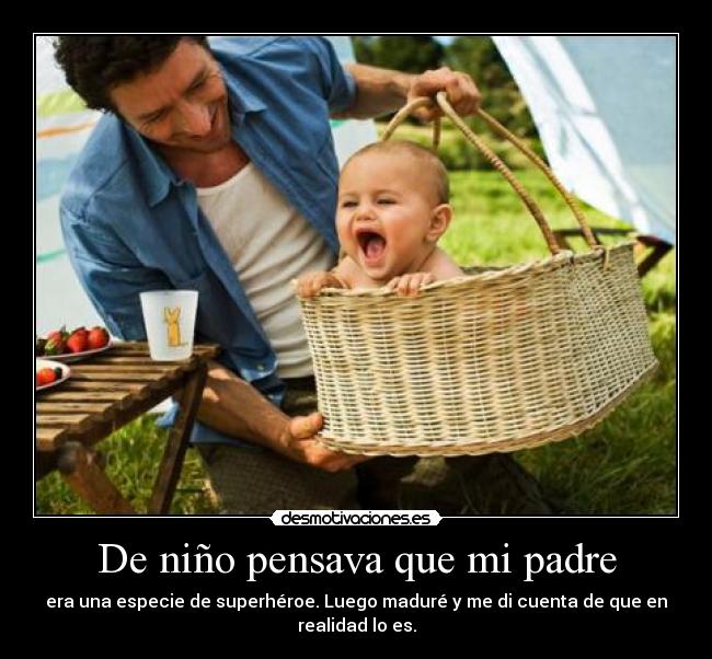 De niño pensava que mi padre -