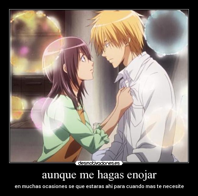 aunque me hagas enojar - en muchas ocasiones se que estaras ahi para cuando mas te necesite