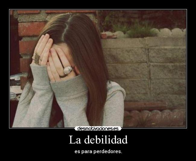 La debilidad -