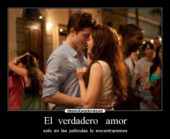 El  verdadero   amor - solo  en  las  peliculas  lo  encontraremos