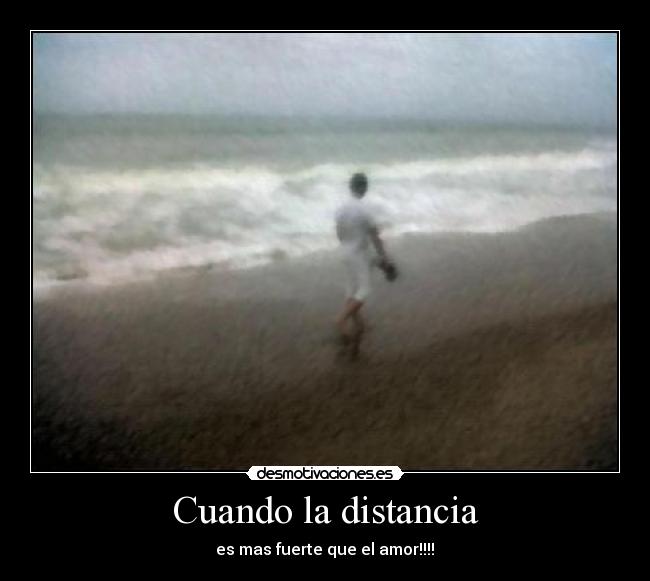 Cuando la distancia -