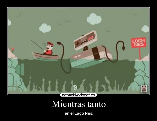 Mientras tanto - en el Lago Nes.