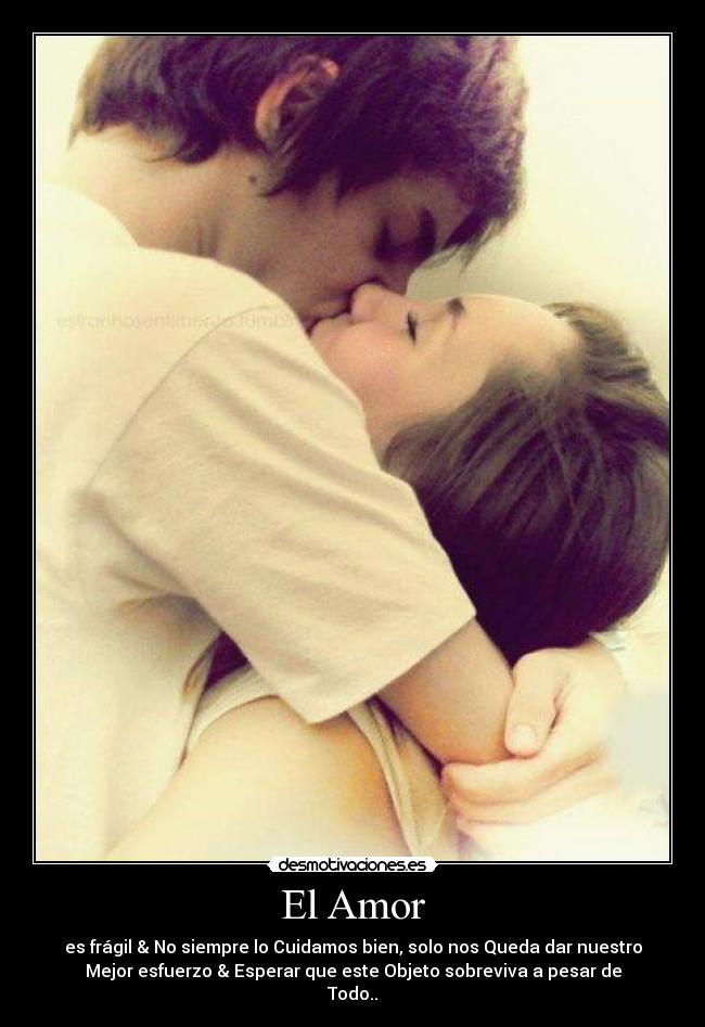 El Amor - es frágil & No siempre lo Cuidamos bien, solo nos Queda dar nuestro
Mejor esfuerzo & Esperar que este Objeto sobreviva a pesar de
Todo..♥