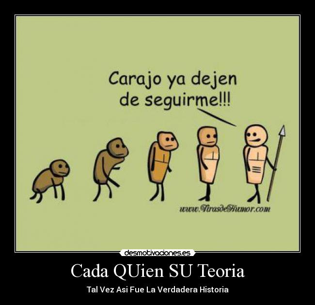 Cada QUien SU Teoria -