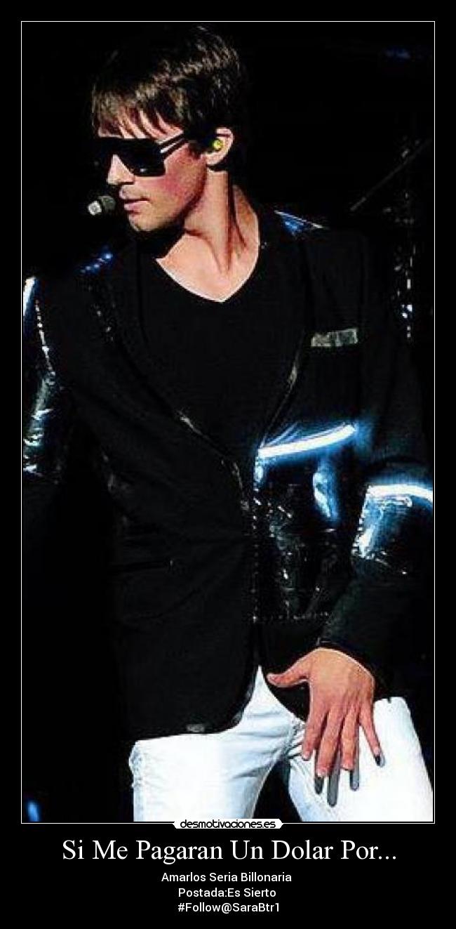 Si Me Pagaran Un Dolar Por... - 