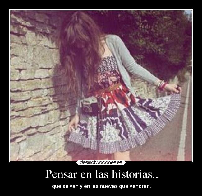 Pensar en las historias.. -