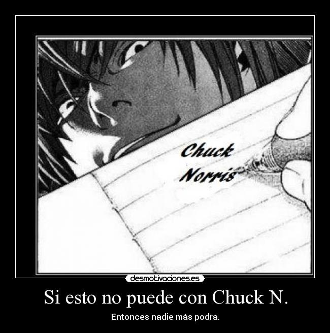 Si esto no puede con Chuck N. - Entonces nadie más podra.