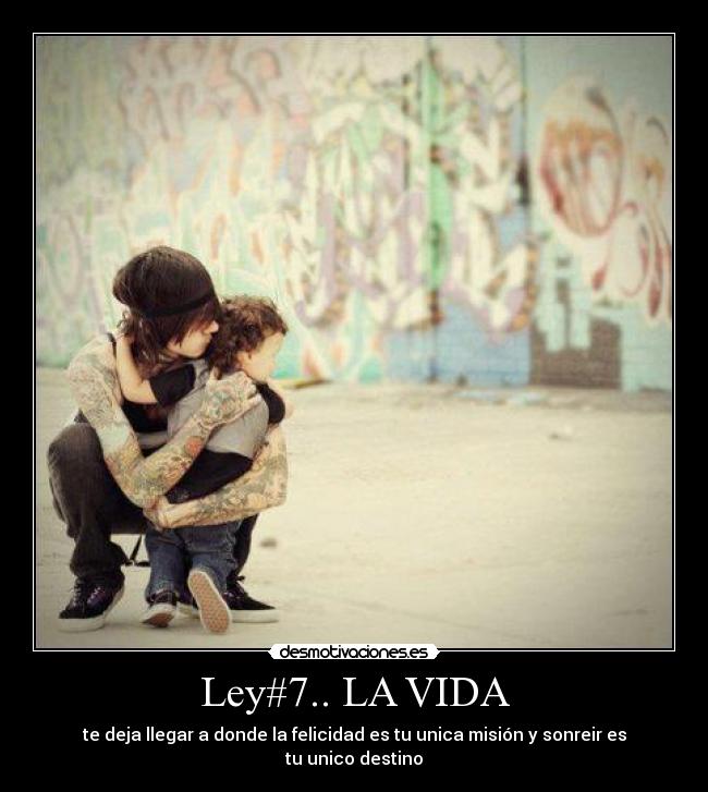 Ley#7.. LA VIDA -