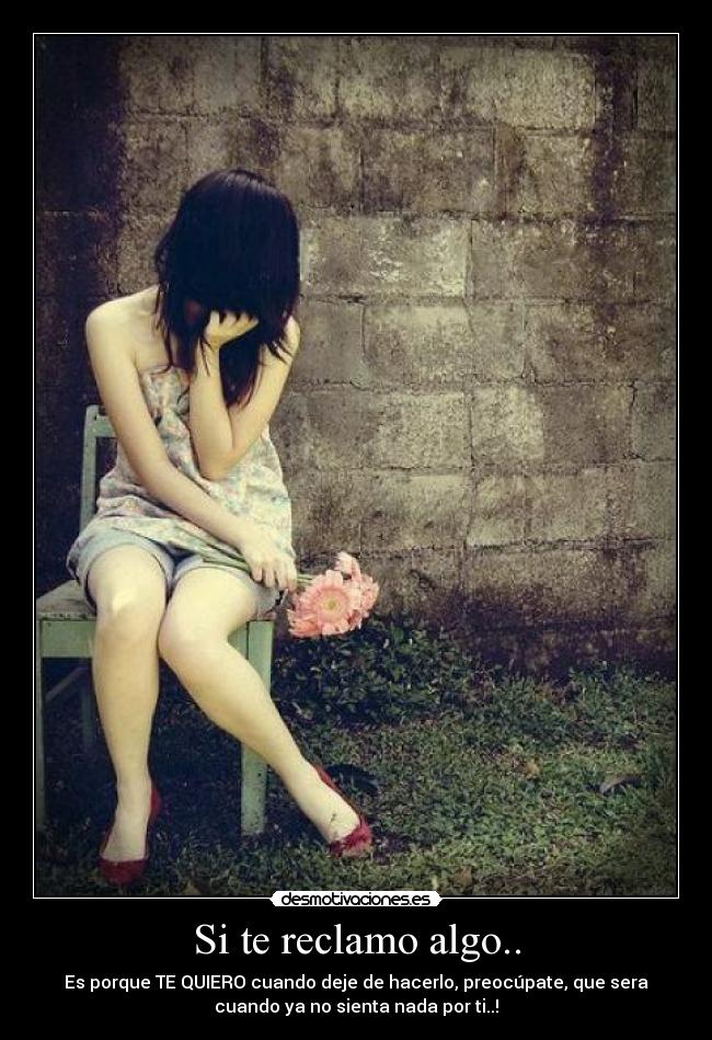 Si te reclamo algo.. -