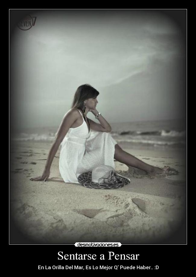 Sentarse a Pensar - En La Orilla Del Mar, Es Lo Mejor Q Puede Haber.. :D