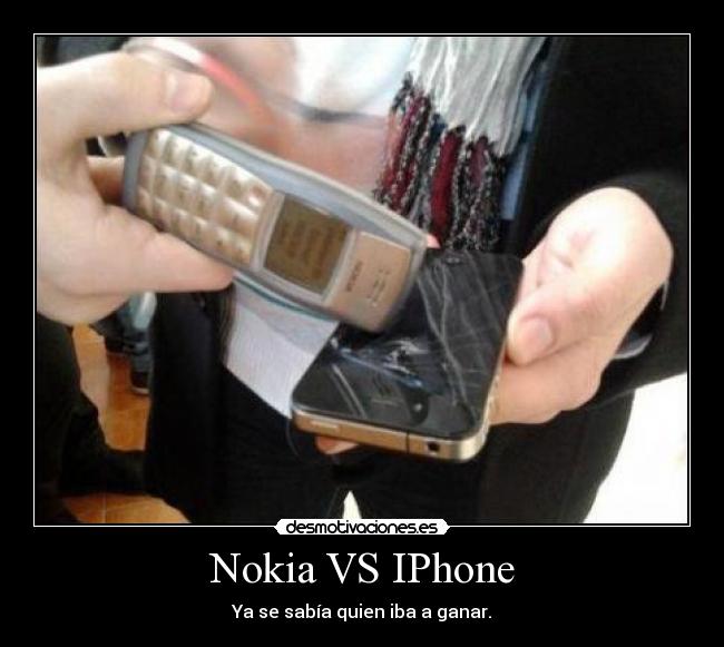 Nokia VS IPhone - Ya se sabía quien iba a ganar.