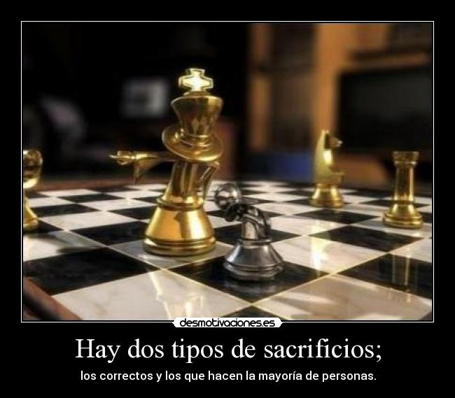 Hay dos tipos de sacrificios; -