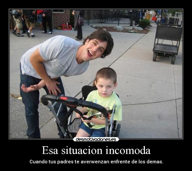 Esa situacion incomoda -