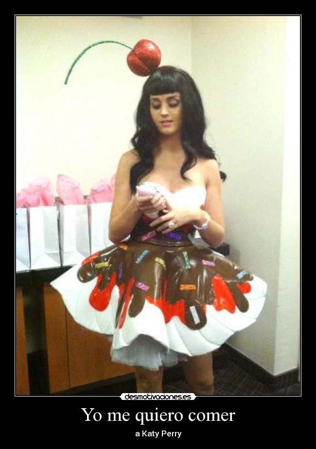 Yo me quiero comer - a Katy Perry♥
