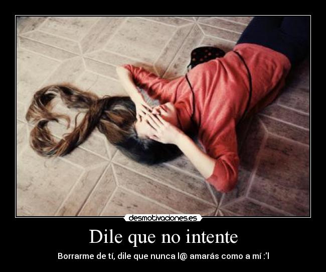Dile que no intente -