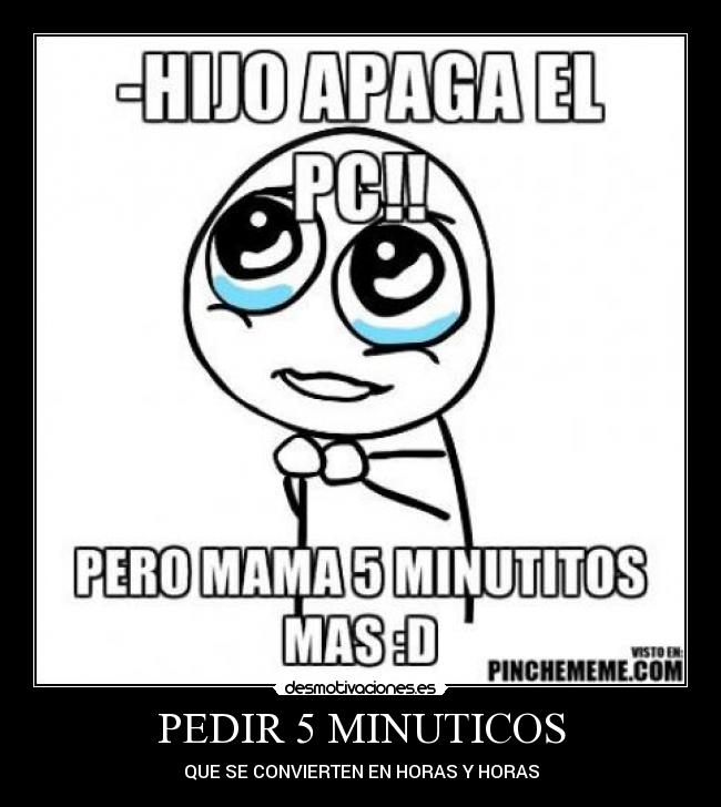 PEDIR 5 MINUTICOS -