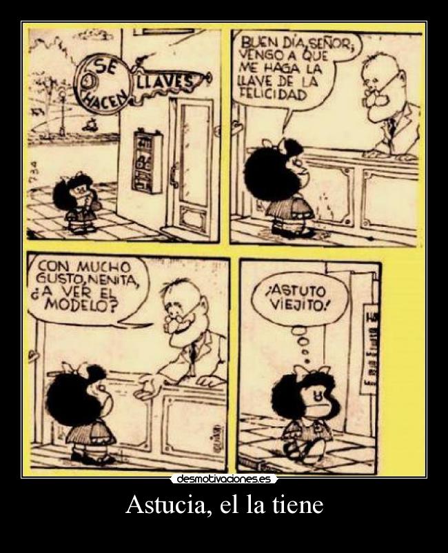 Astucia, el la tiene -