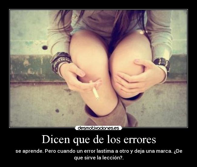 carteles aveces mejor cometer errores para perder eso tan amado desmotivaciones