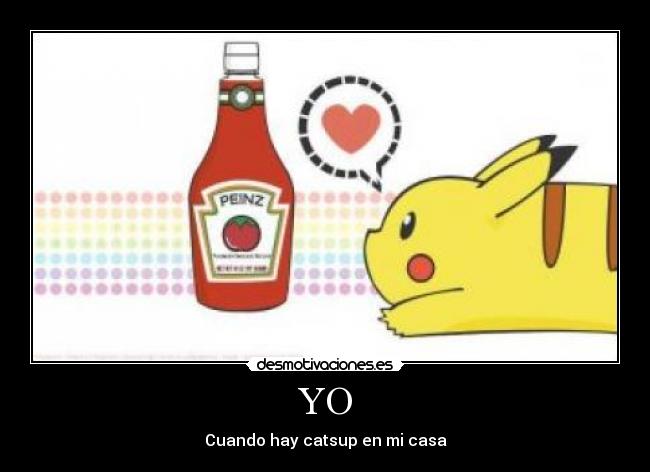 YO - Cuando hay catsup en mi casa