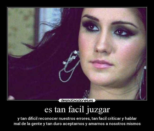 es tan facil juzgar -