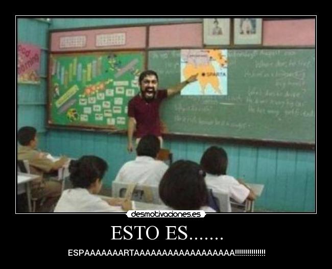 ESTO ES....... - ESPAAAAAAARTAAAAAAAAAAAAAAAAAA!!!!!!!!!!!!!!!