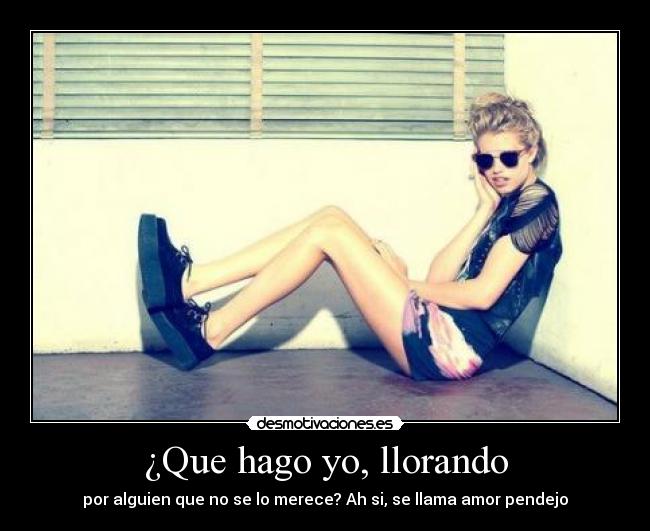 ¿Que hago yo, llorando - 