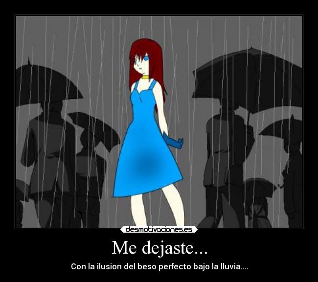 Me dejaste... -