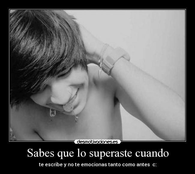 Sabes que lo superaste cuando -