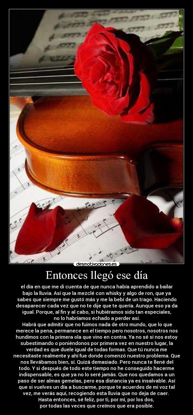 Entonces llegó ese día -