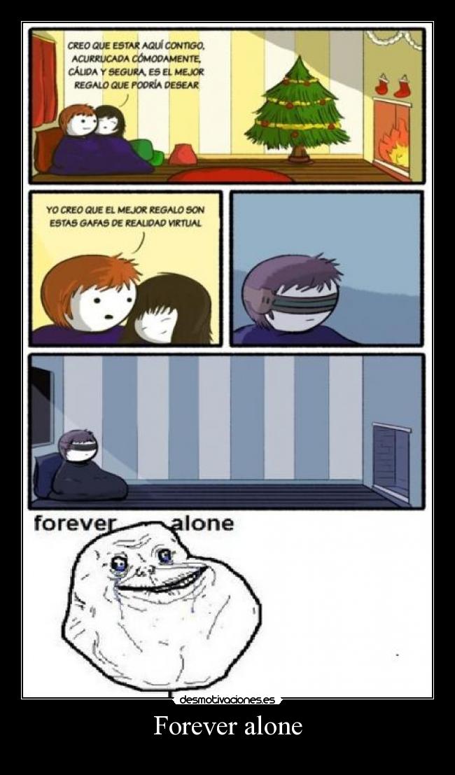 Forever alone - 