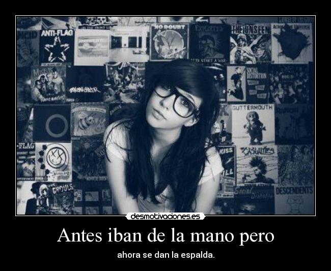 Antes iban de la mano pero -