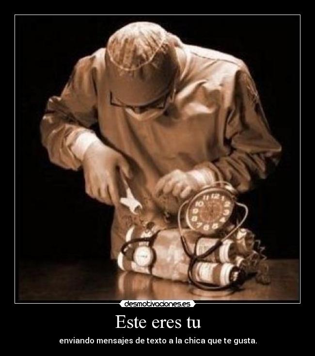 Este eres tu - enviando mensajes de texto a la chica que te gusta.