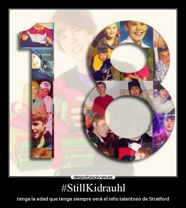 #StillKidrauhl - tenga la edad que tenga siempre será el niño talentoso de Stratford