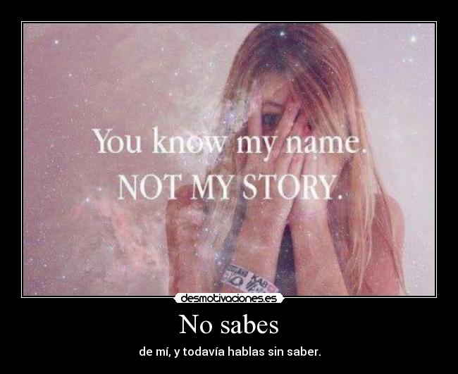 No sabes -