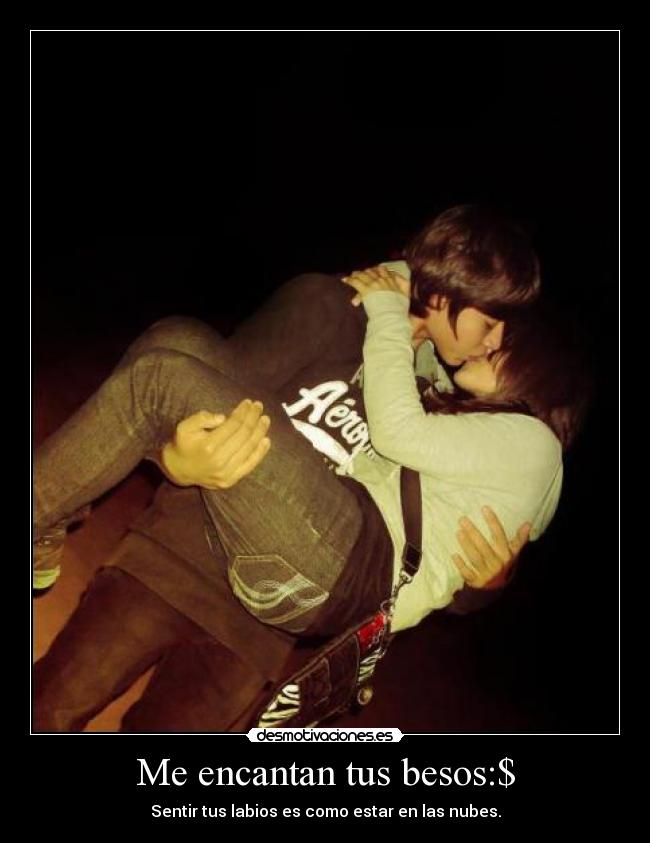 Me encantan tus besos:$ - 